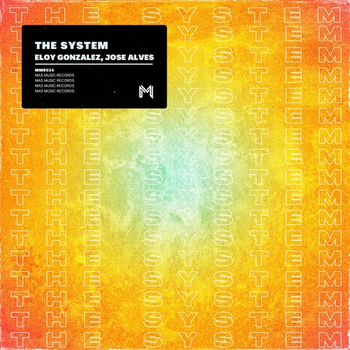 Eloy Gonzalez, Jose Alves - The System [MMR034]